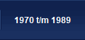1970 t/m 1989